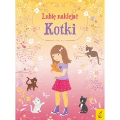 Wydawnictwo Wilga Lubię naklejać. Kotki