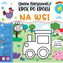 Wydawnictwo Zielona Sowa Na wsi. Umiem narysować krok po kroku